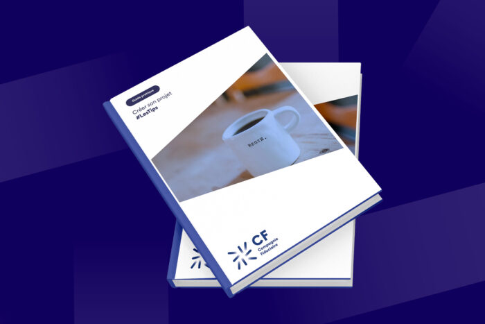 Le guide spécial Création d&rsquo;entreprise<br/> Nos tips pour les porteurs de projet