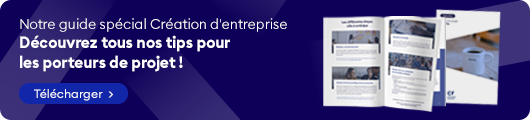 Découvrez notre guide avec tous nos conseils pour les créateurs d'entreprise !